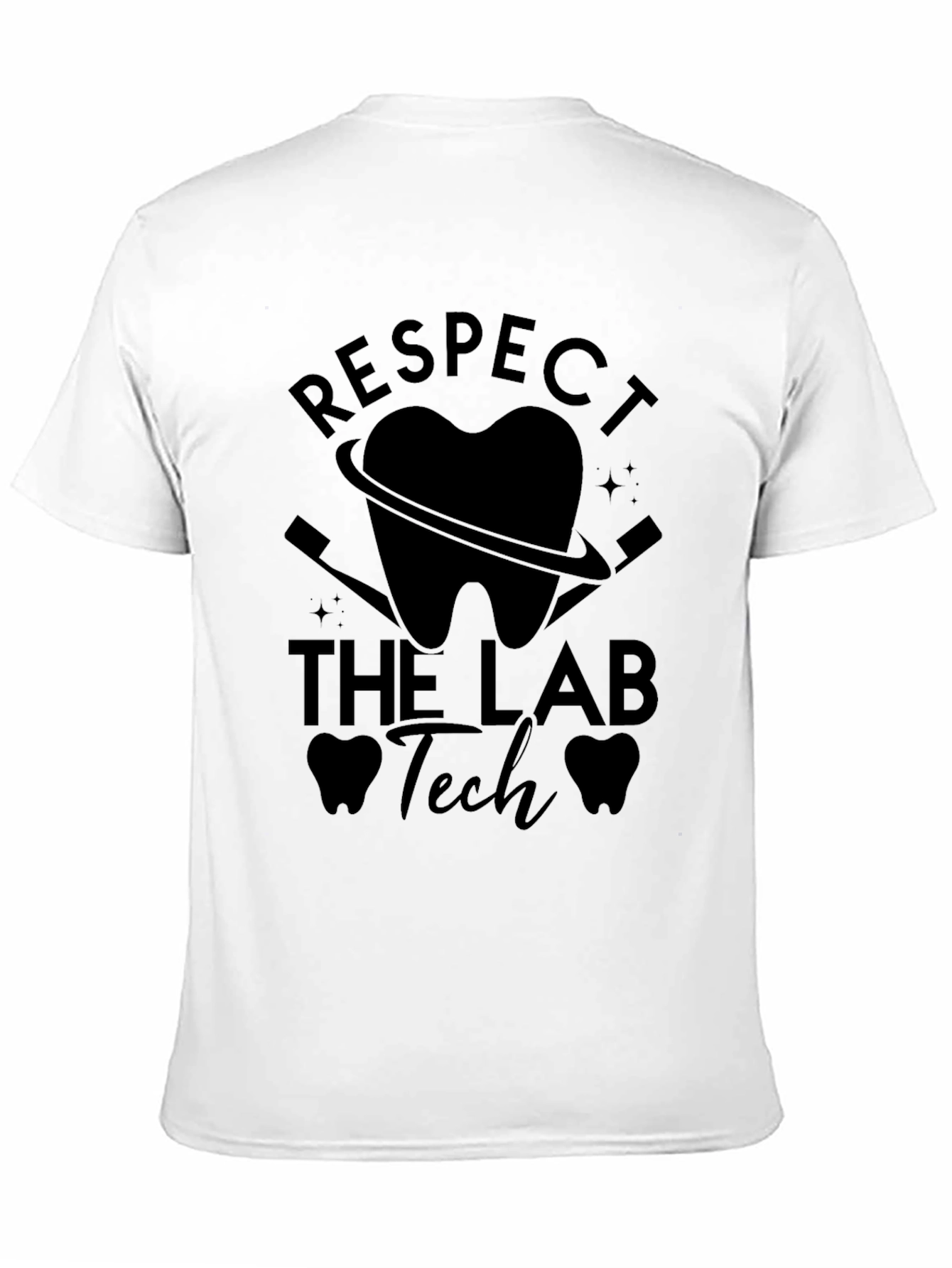 Respect the Lab Tech T-Shirt - Dental Assistant Tee