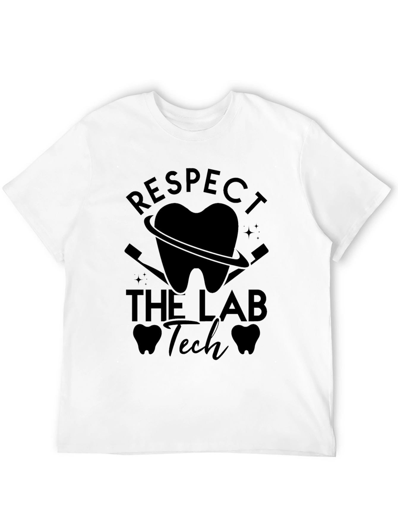 Respect the Lab Tech T-Shirt - Dental Assistant Tee