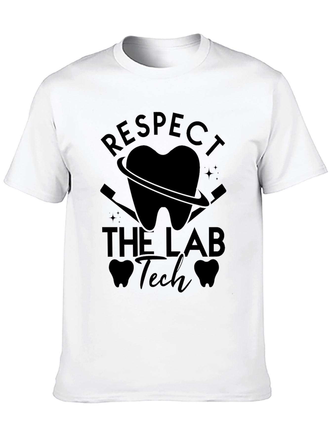 Respect the Lab Tech T-Shirt - Dental Assistant Tee