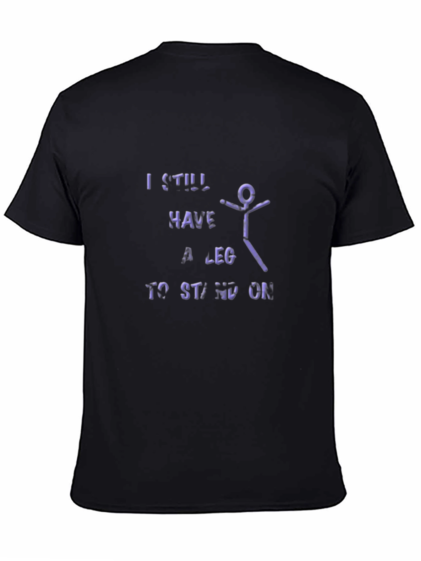 I Still Have A Leg To Stand On T-Shirt