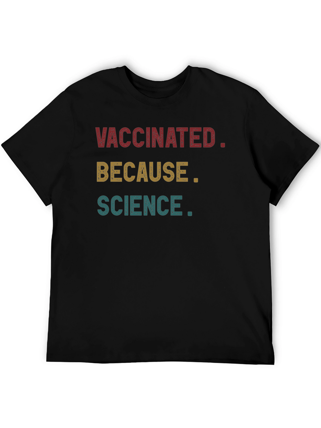 Vaccinated Because Science T-Shirt