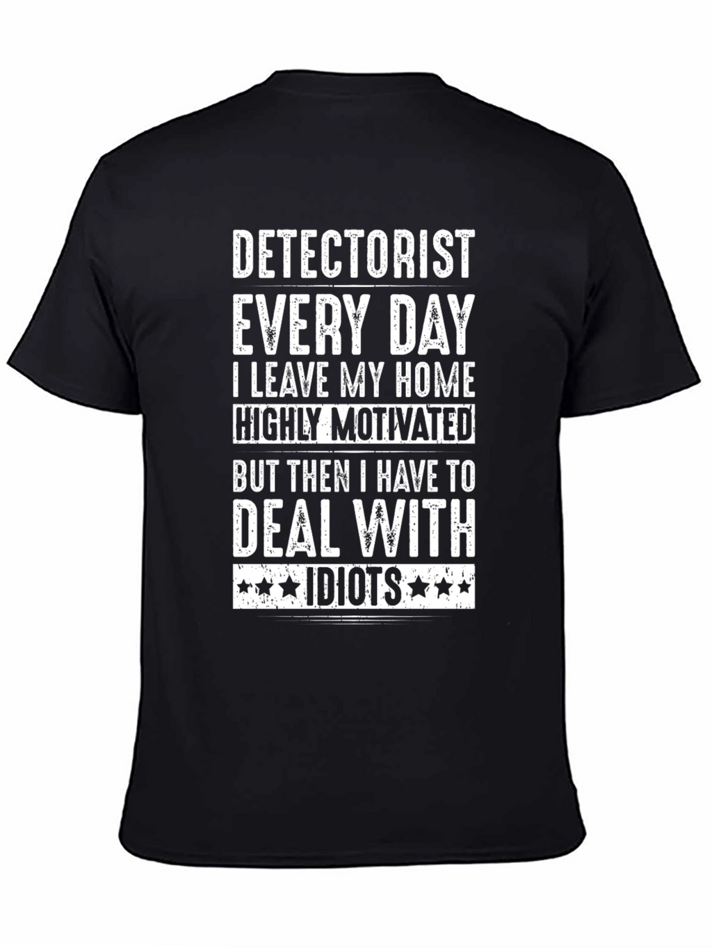 Detectorist Every Day T-Shirt Funny Metal Detecting Shirt