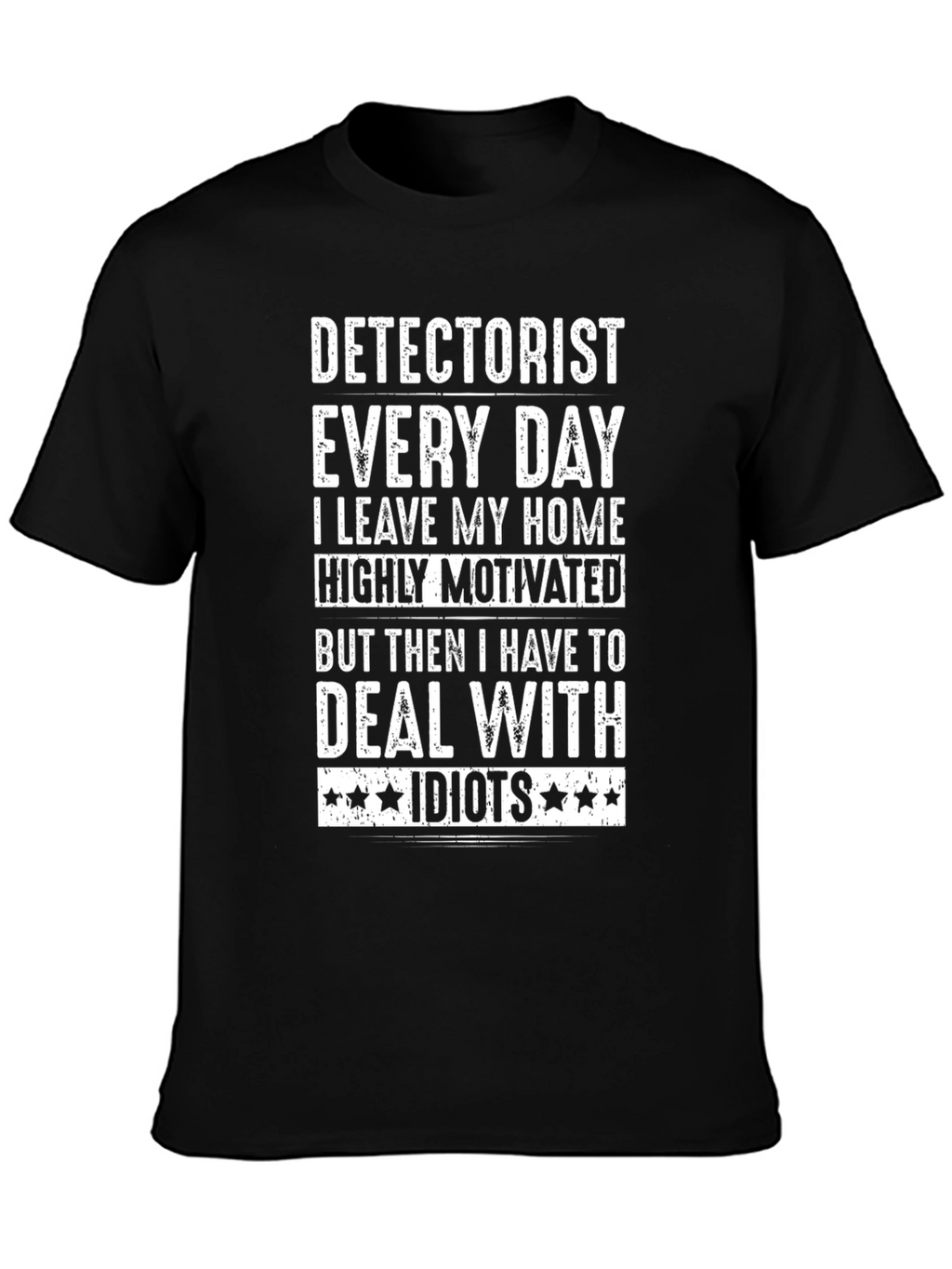 Detectorist Every Day T-Shirt Funny Metal Detecting Shirt