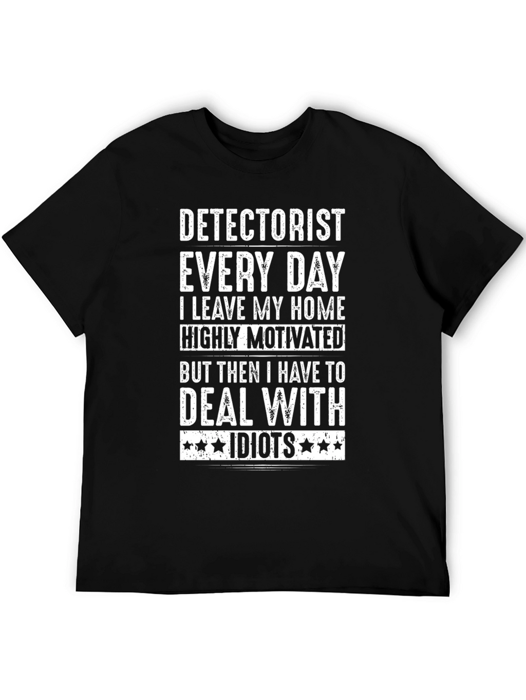Detectorist Every Day T-Shirt Funny Metal Detecting Shirt