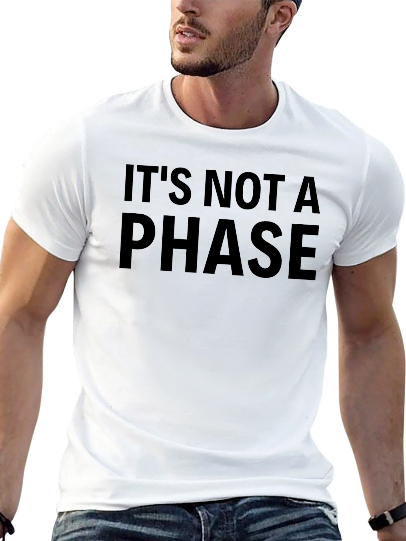 Its Not a Phase T-Shirt - Bold Statement Tee