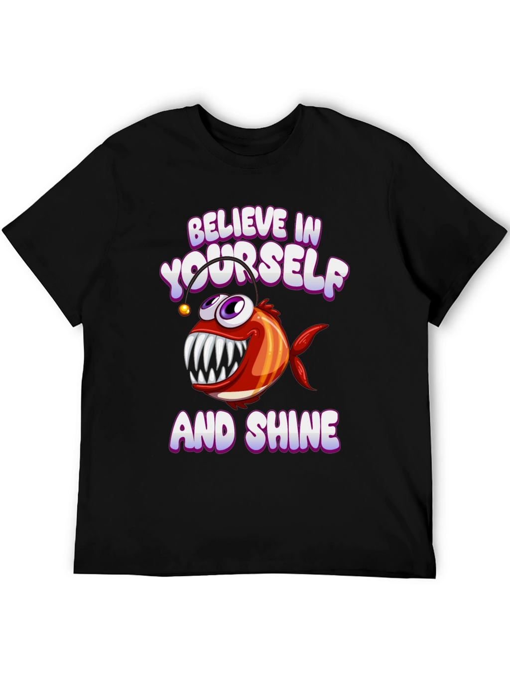 Believe in Yourself Angler Fish T-Shirt