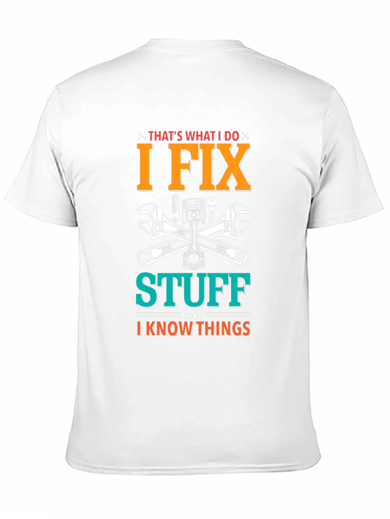 I Fix Stuff T-Shirt - Mechanic Humor Tee