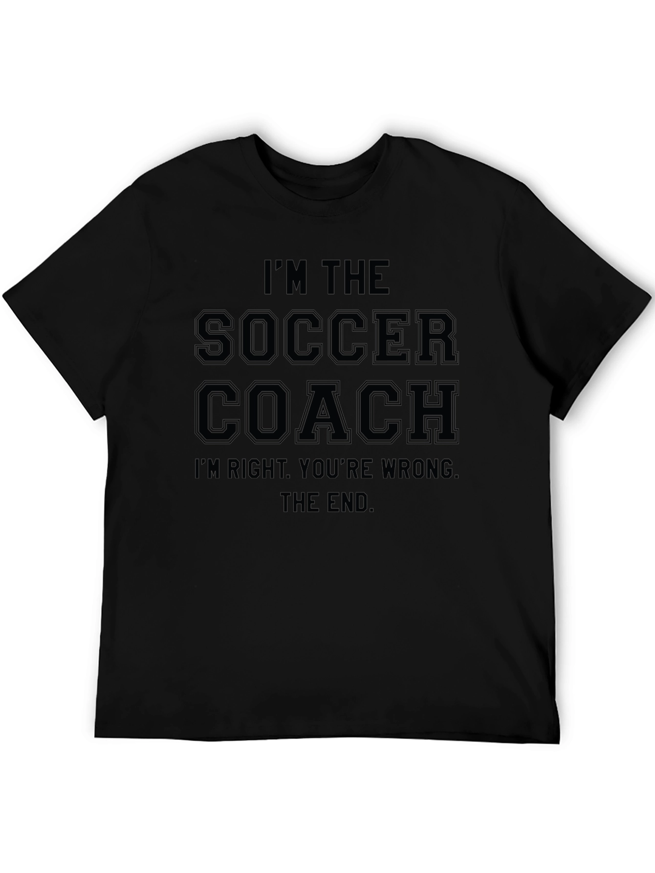 Im The Soccer Coach T-Shirt Humorous Sports Apparel
