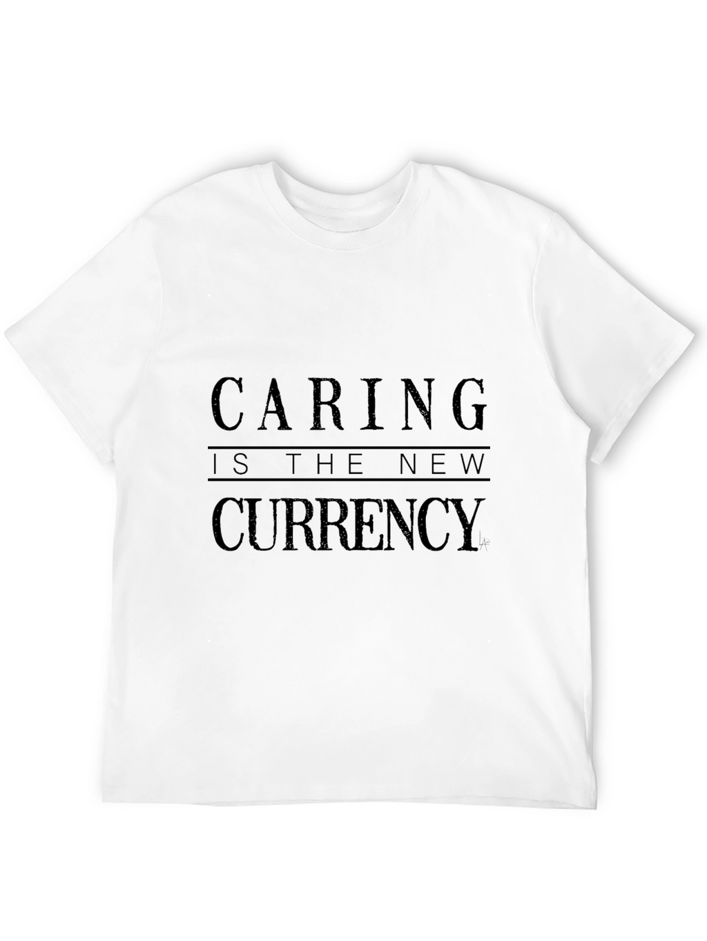 Caring is the New Currency Black T-Shirt