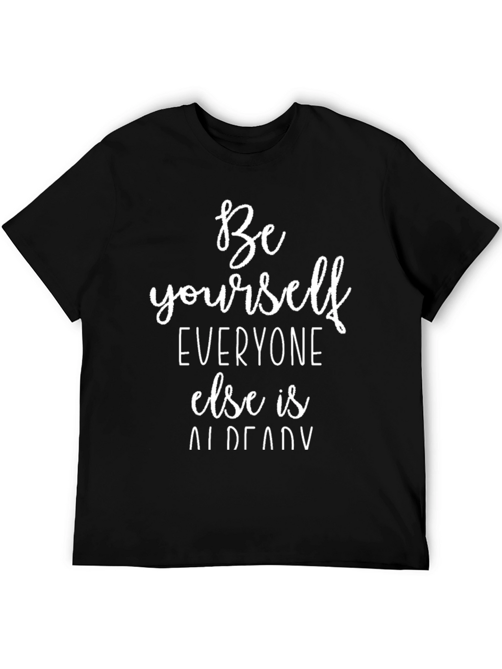 Be Yourself Graphic Tee - Inspirational Quote T-Shirt