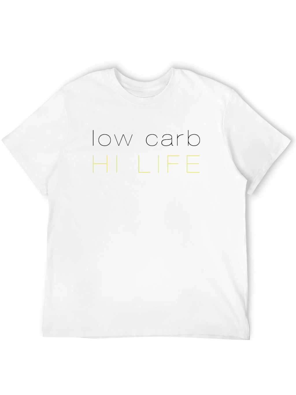 Low Carb Hi Life T-Shirt