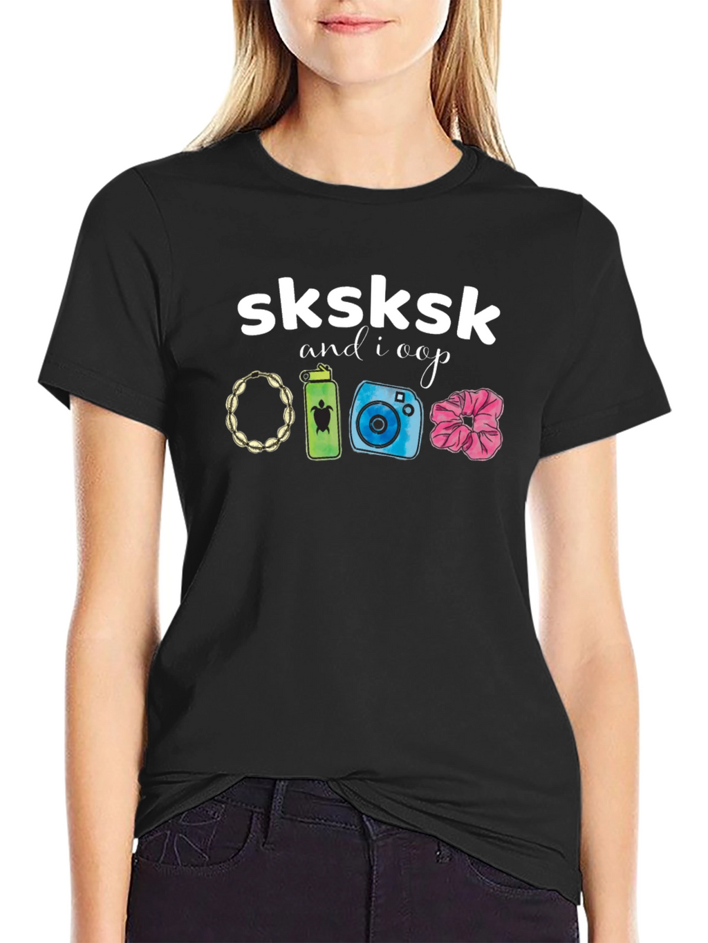 Sksksk and I Oop T-Shirt