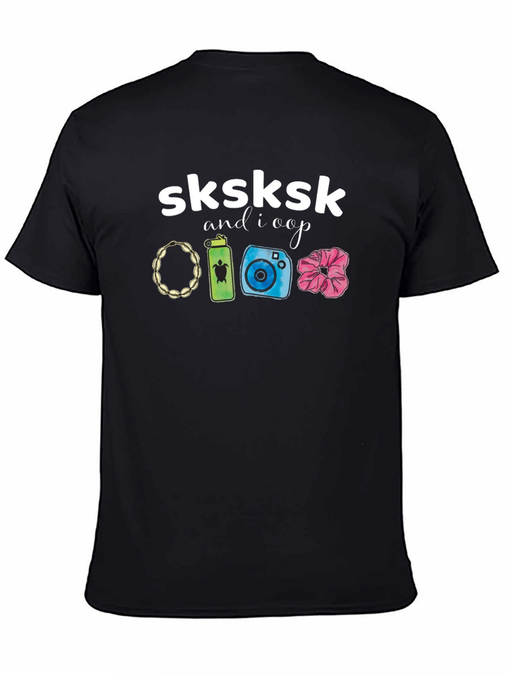 Sksksk and I Oop T-Shirt