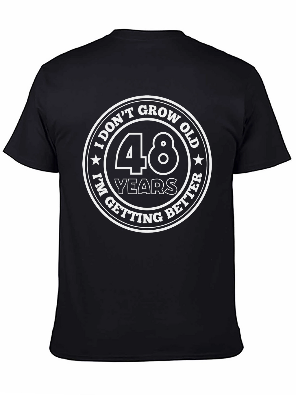 48 Years I Dont Grow Old Black T-Shirt