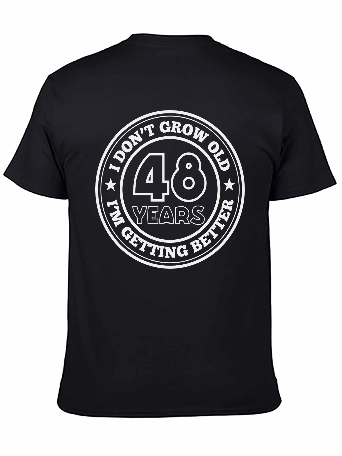 48 Years I Dont Grow Old Black T-Shirt