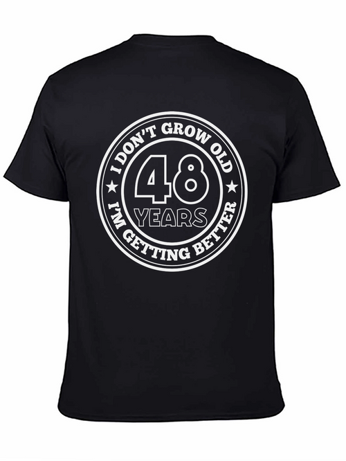48 Years I Dont Grow Old Black T-Shirt