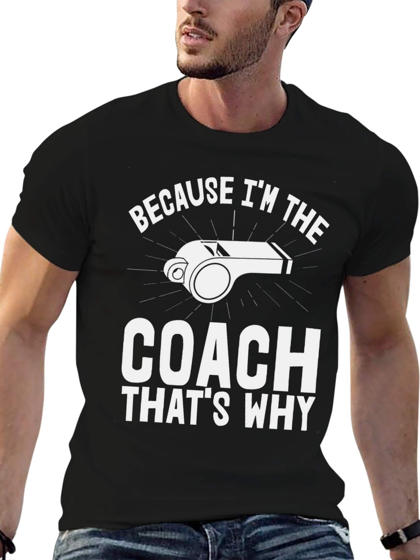 Coach T-Shirt - Because Im The Coach Thats Why!