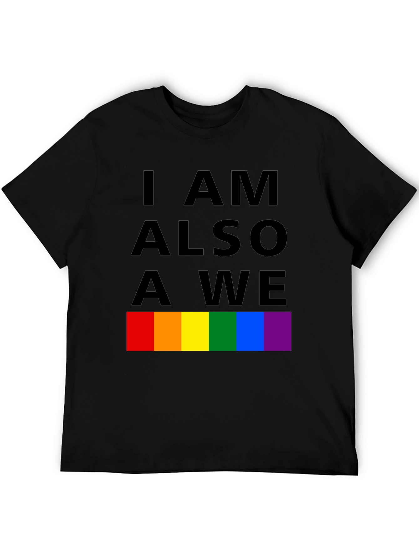 I Am Also A We Pride T-Shirt