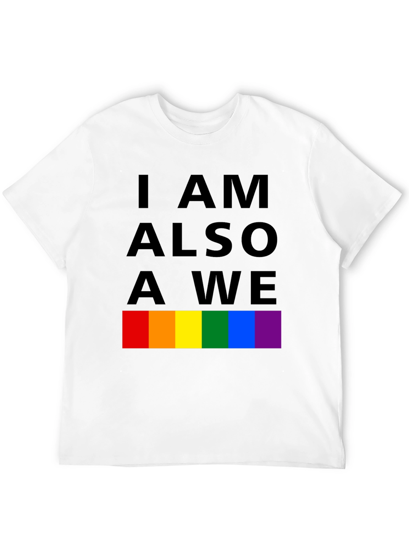 I Am Also A We Pride T-Shirt