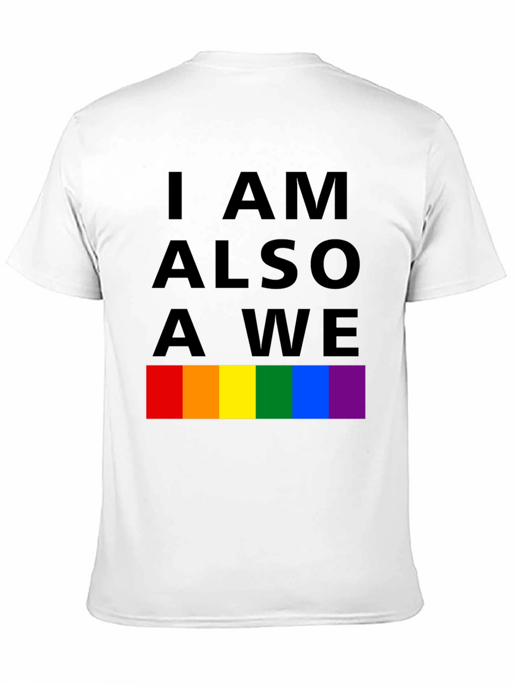 I Am Also A We Pride T-Shirt