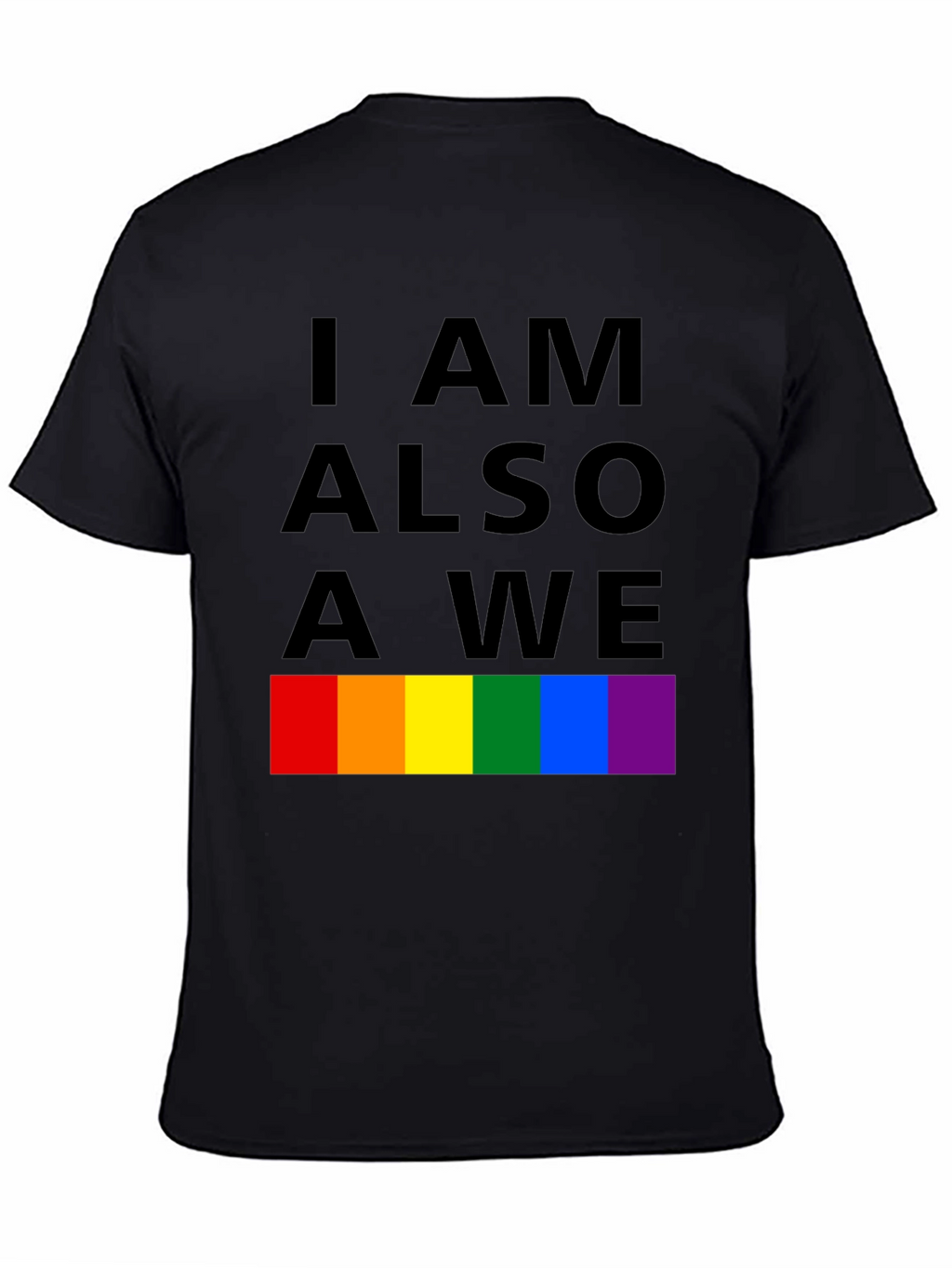 I Am Also A We Pride T-Shirt