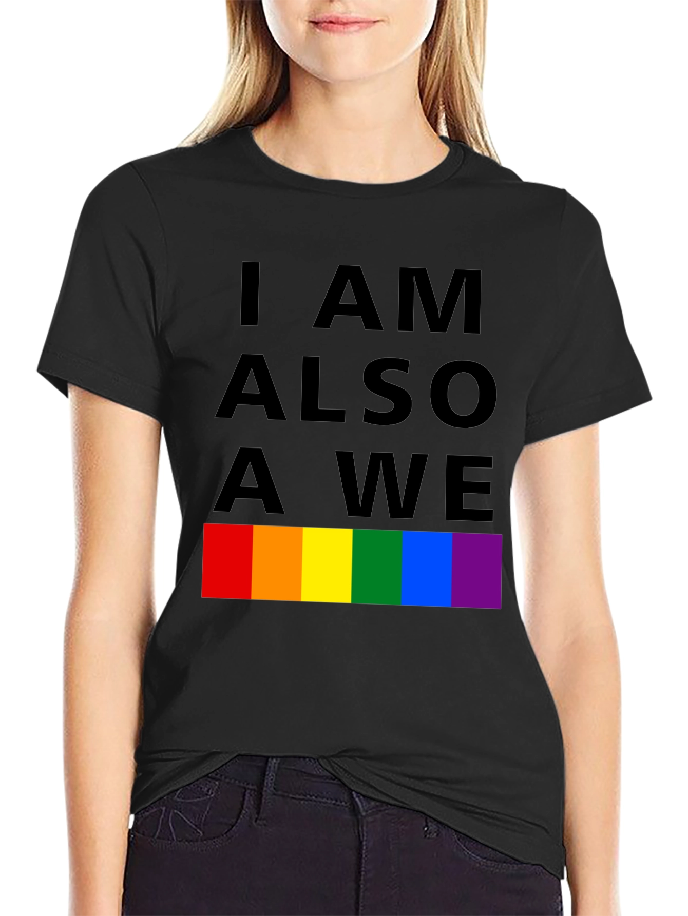 I Am Also A We Pride T-Shirt