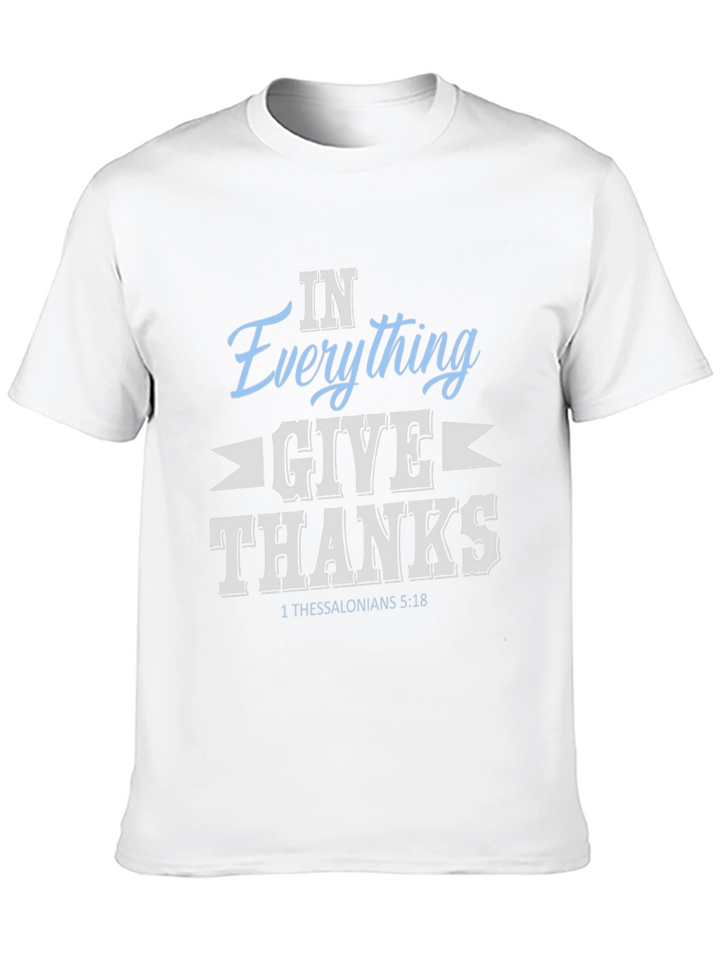 In Everything Give Thanks T-Shirt