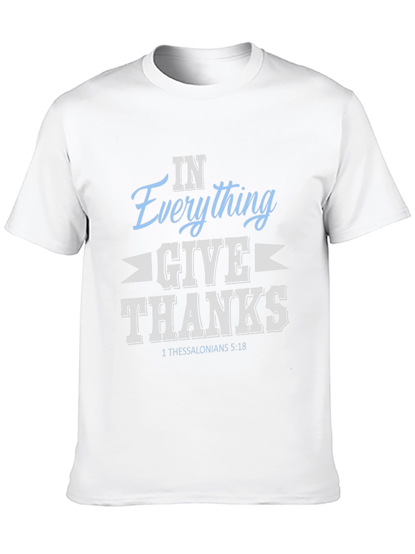 In Everything Give Thanks T-Shirt