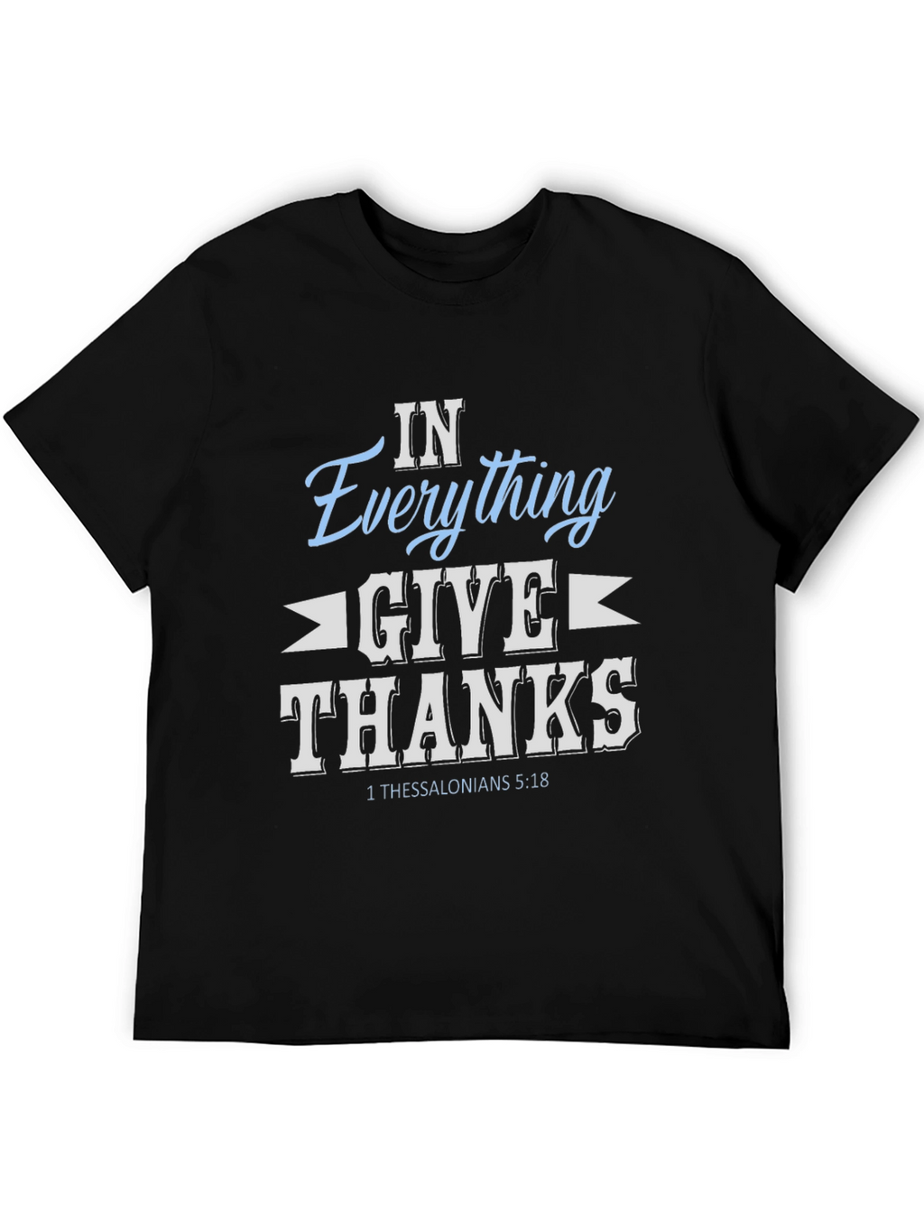 In Everything Give Thanks T-Shirt