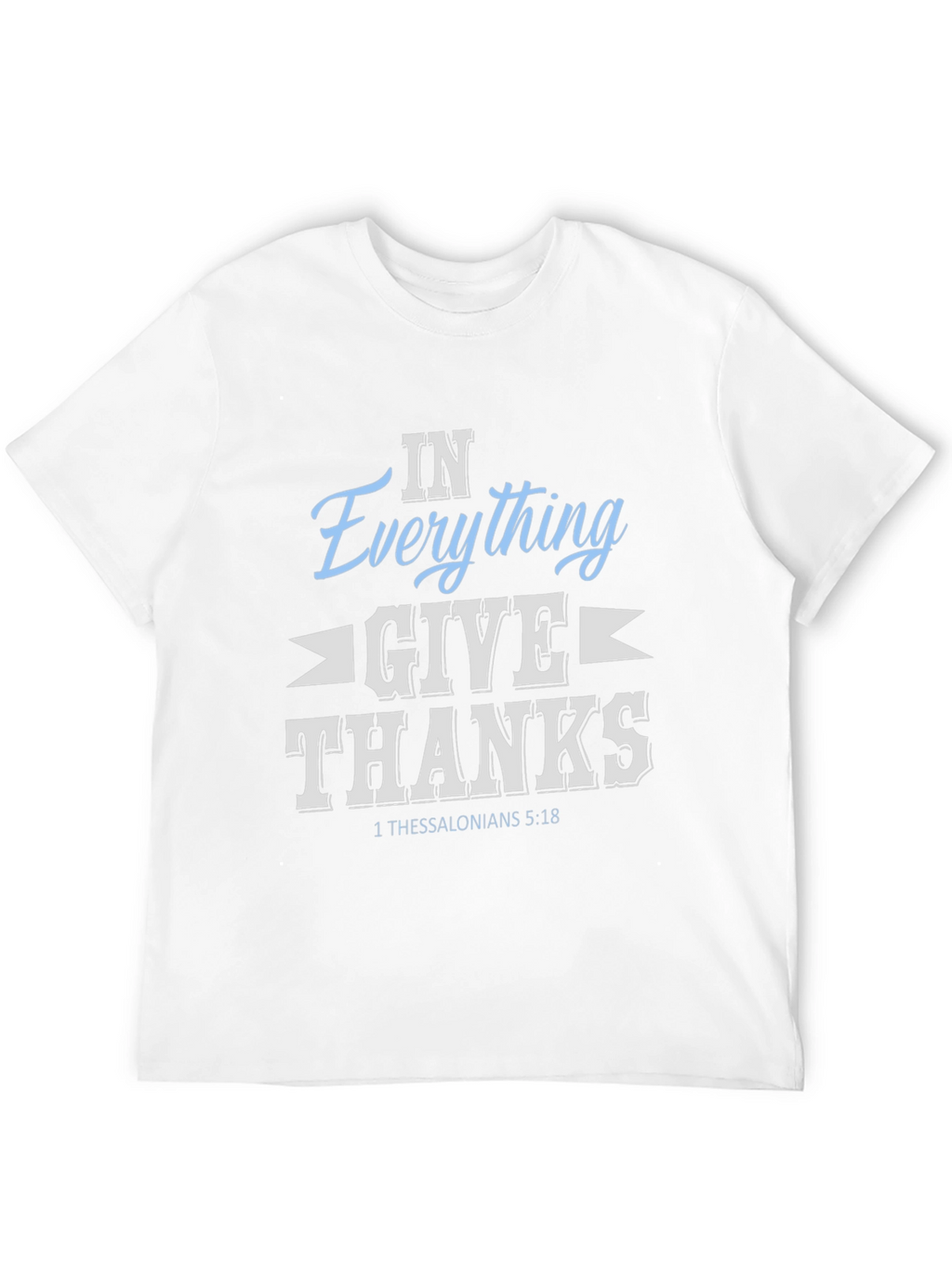 In Everything Give Thanks T-Shirt