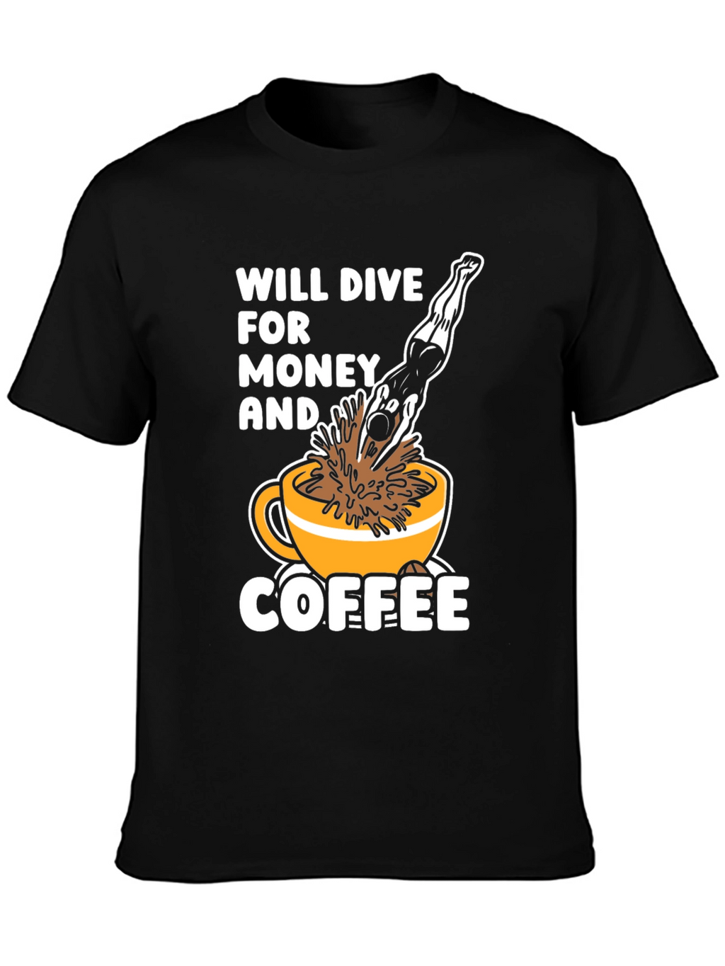 Will Dive For Money & Coffee T-Shirt