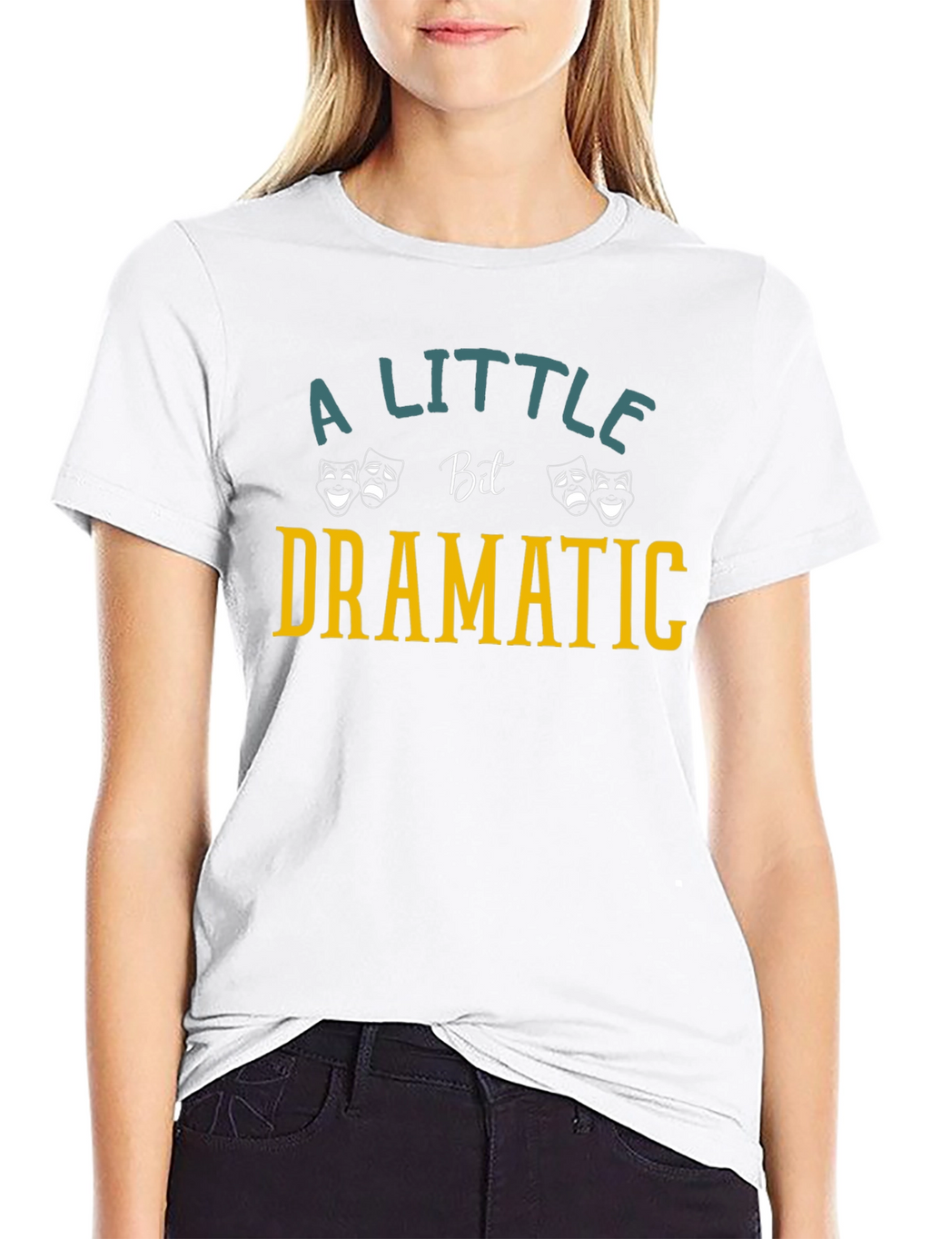 Dramatic T-Shirt: A Little Bit Dramatic