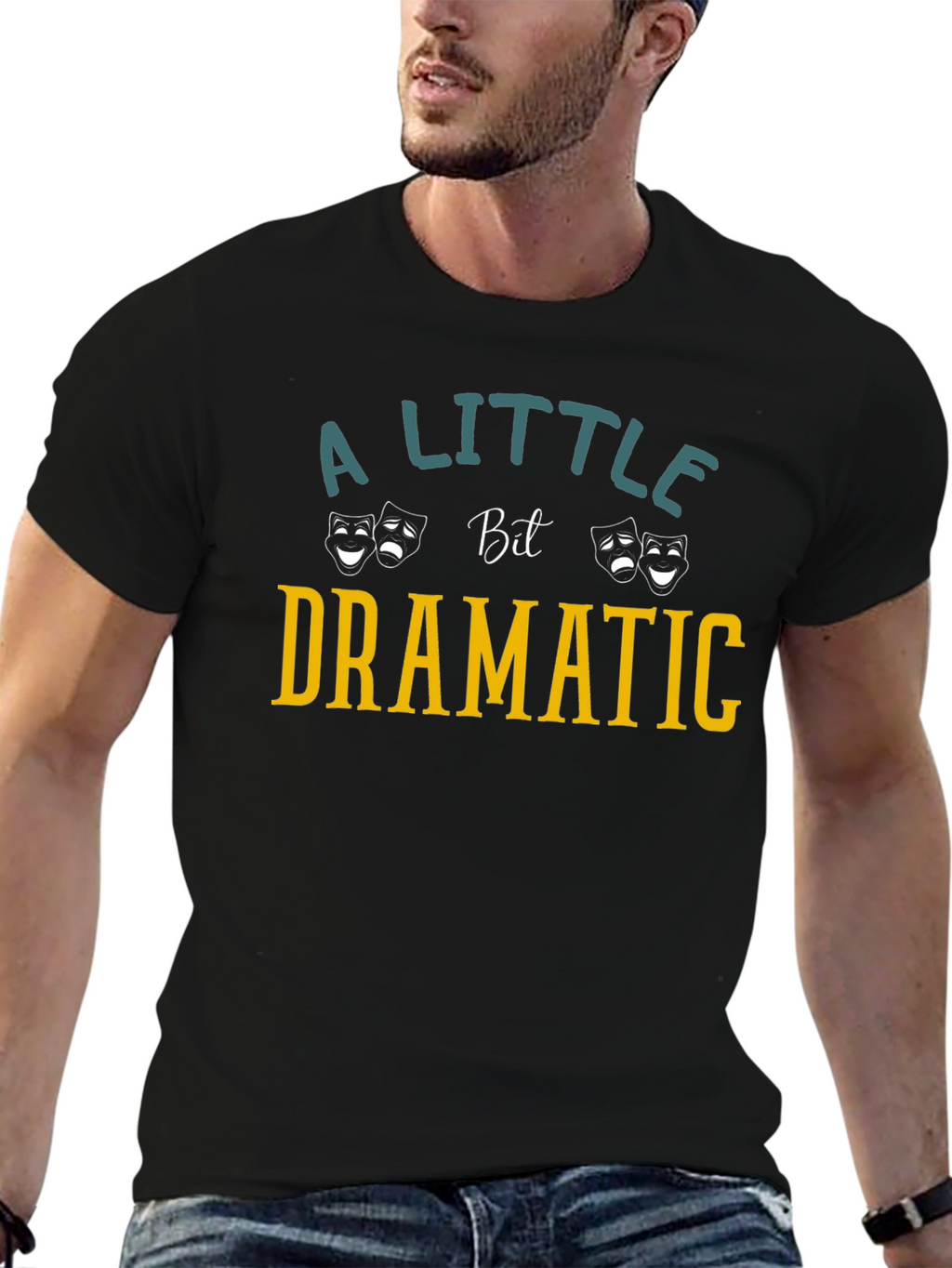 Dramatic T-Shirt: A Little Bit Dramatic