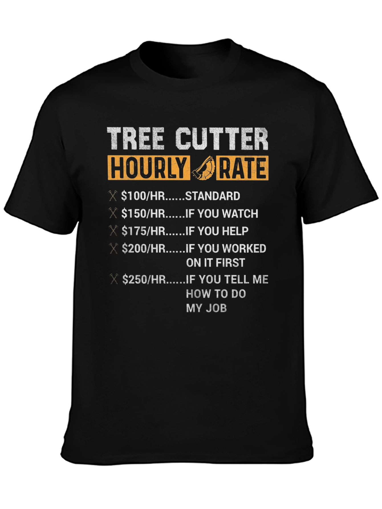Tree Cutter Hourly Rate Funny Black T-Shirt