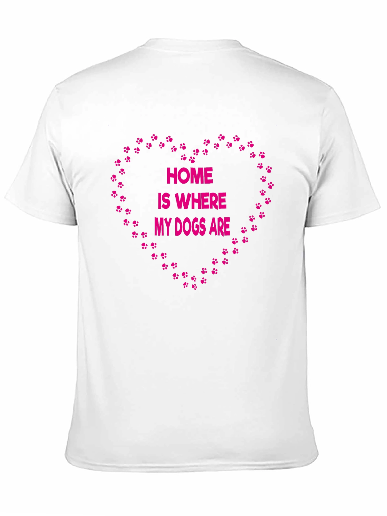Home is Where My Dogs Are T-Shirt