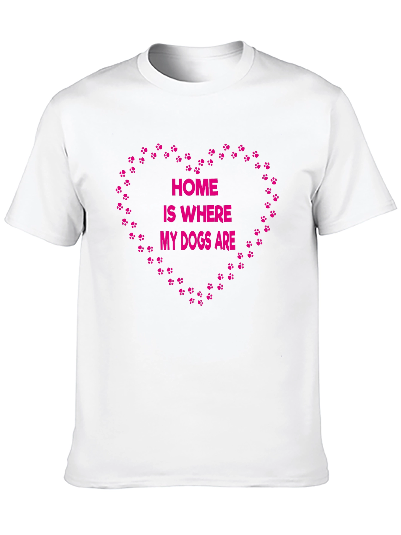 Home is Where My Dogs Are T-Shirt