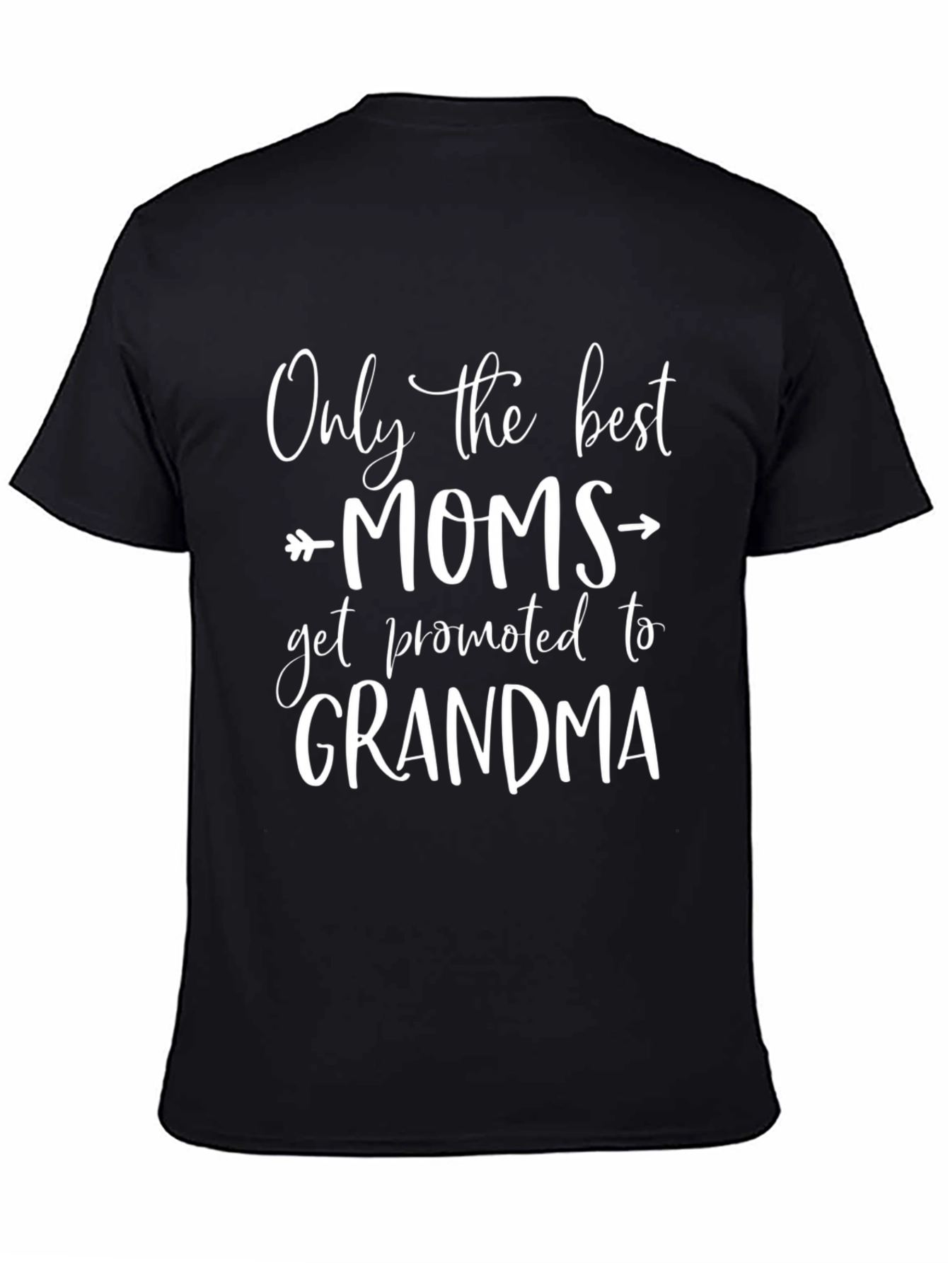 Only the Best Moms Get Promoted T-Shirt
