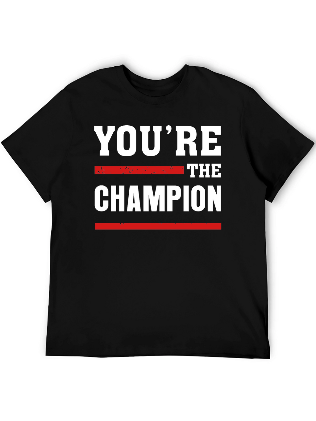 Youre the Champion Graphic Tee
