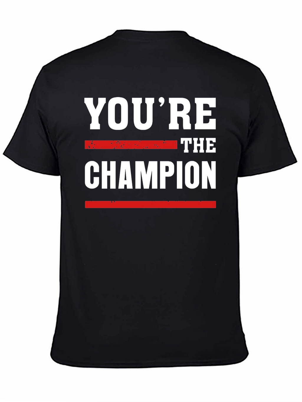 Youre the Champion Graphic Tee