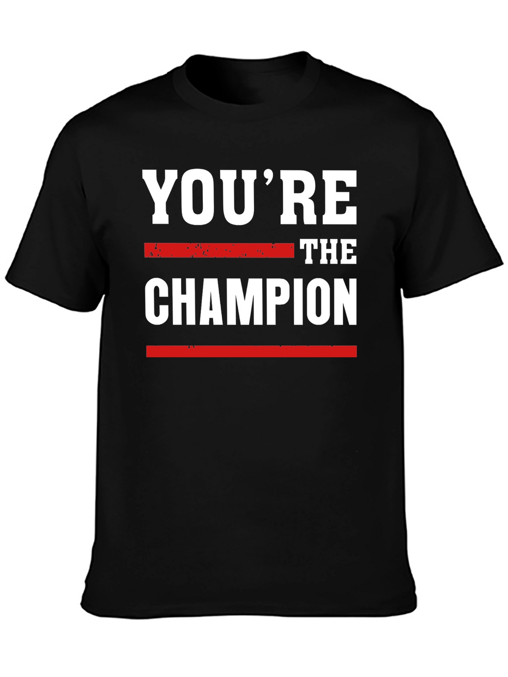 Youre the Champion Graphic Tee