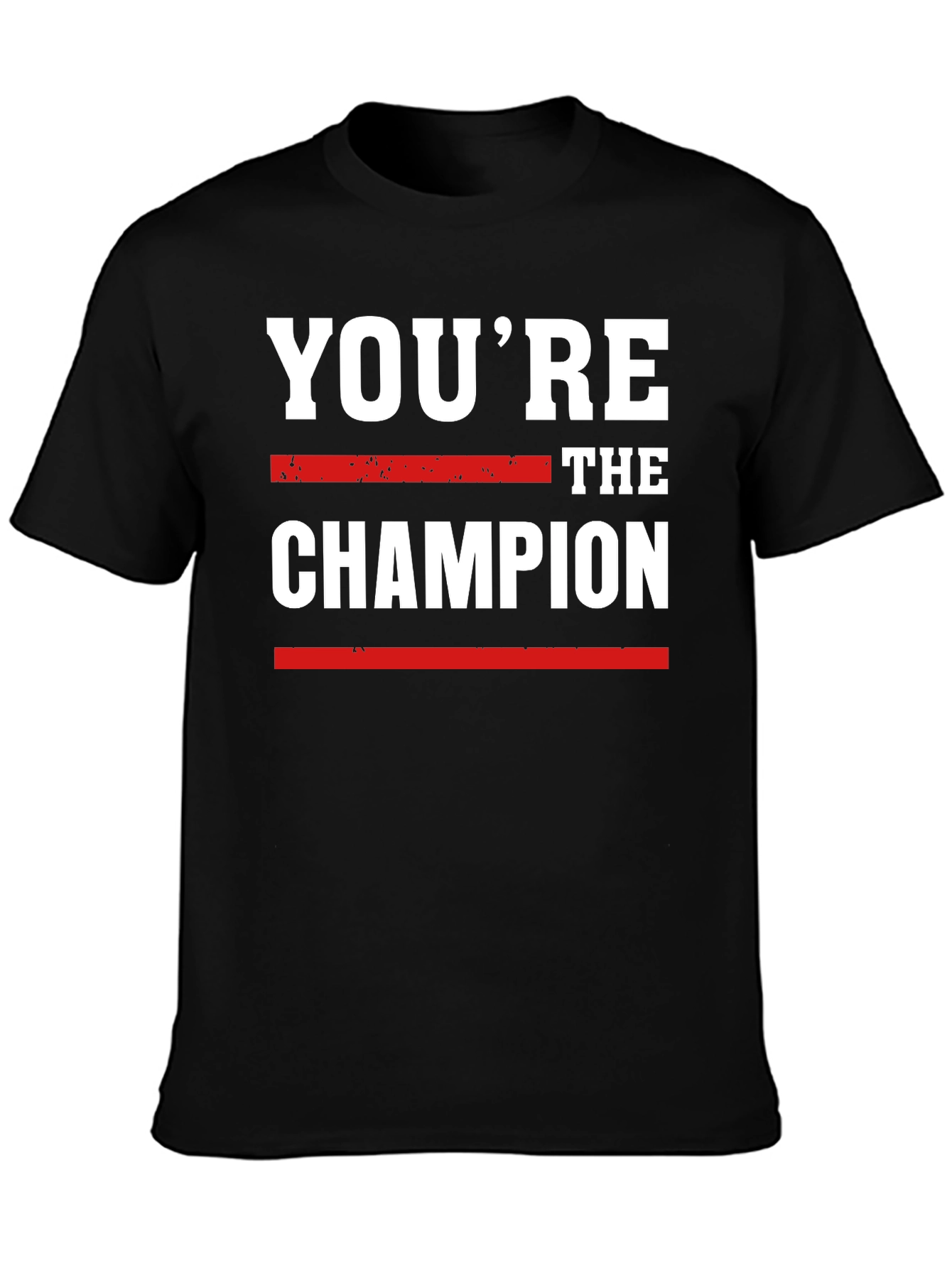 Youre the Champion Graphic Tee