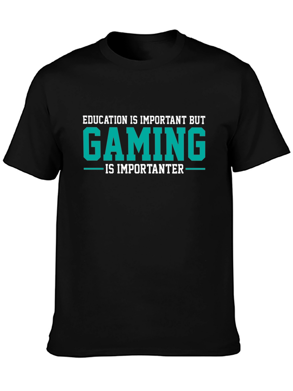 Gaming is Importanter T-Shirt - Gamer Tee