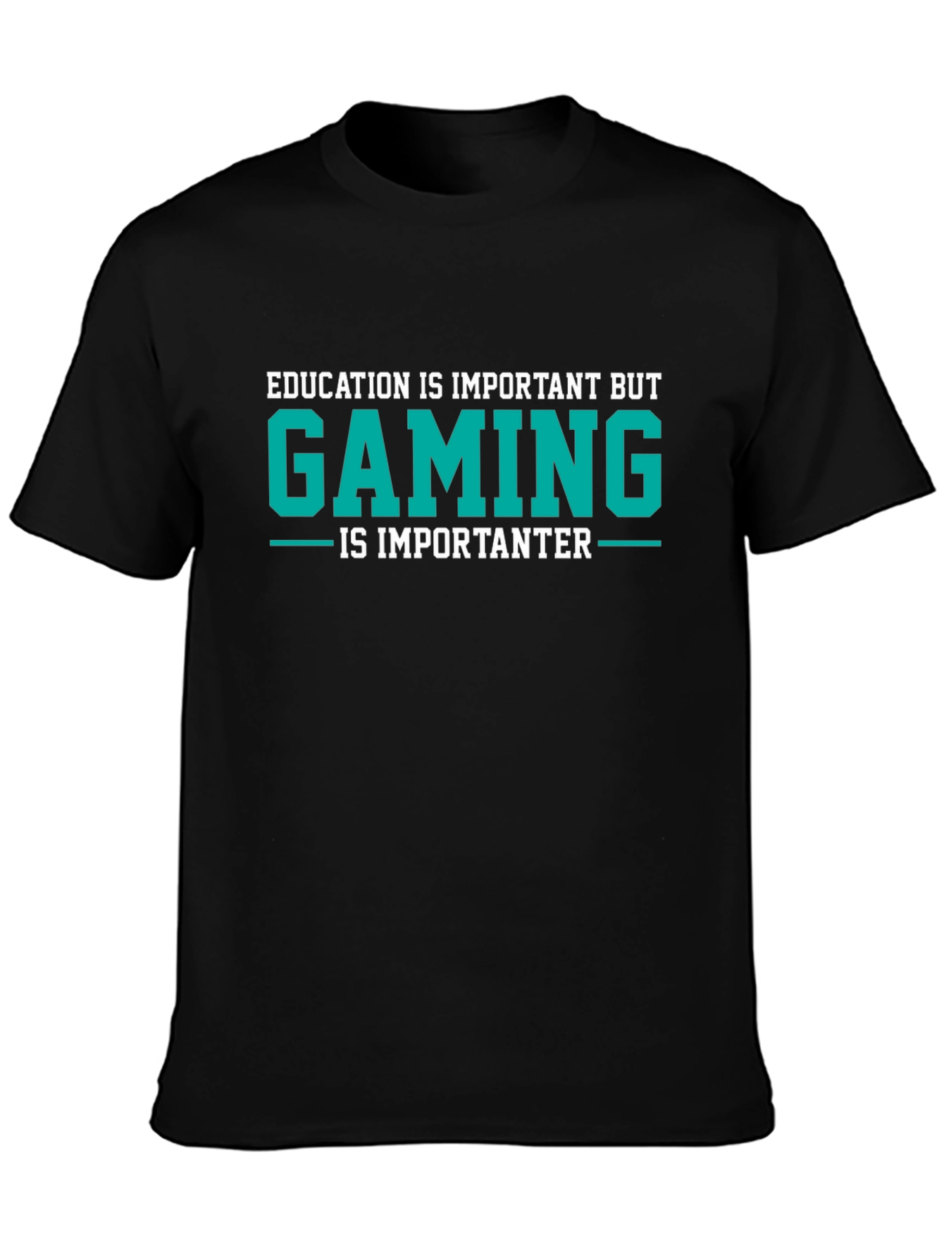Gaming is Importanter T-Shirt - Gamer Tee