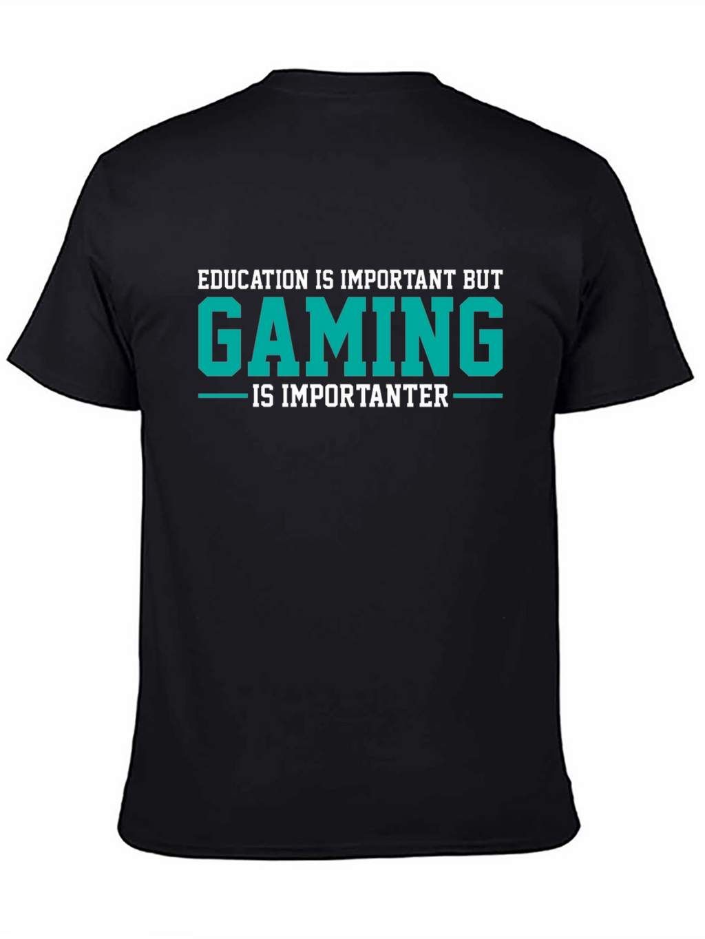 Gaming is Importanter T-Shirt - Gamer Tee