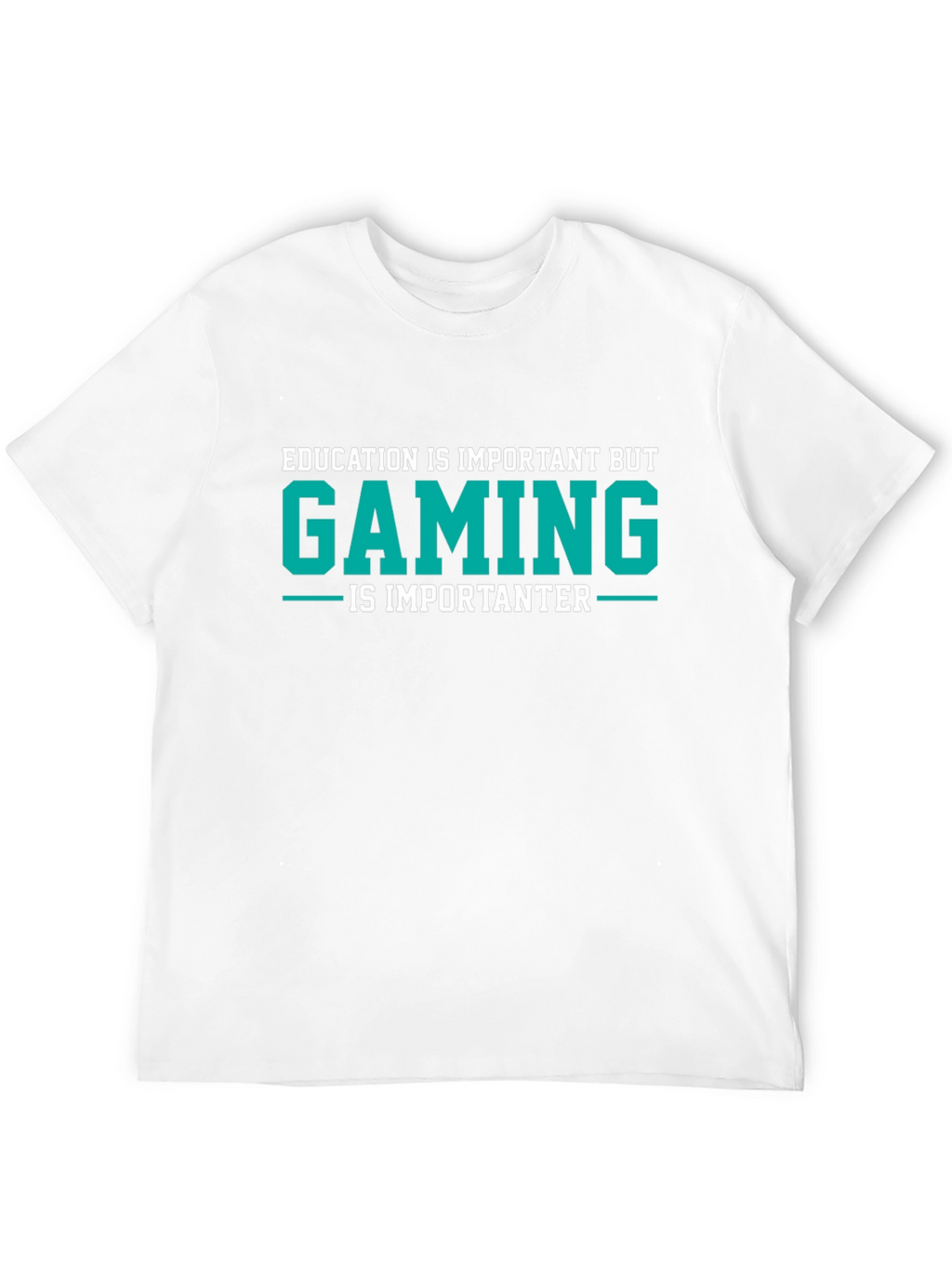 Gaming is Importanter T-Shirt - Gamer Tee