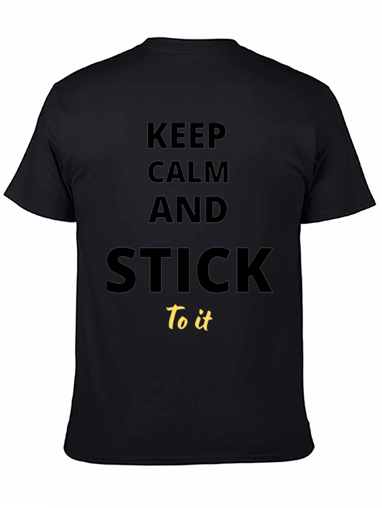 Keep Calm & Stick To It Graphic Tee - Motivational T-Shirt