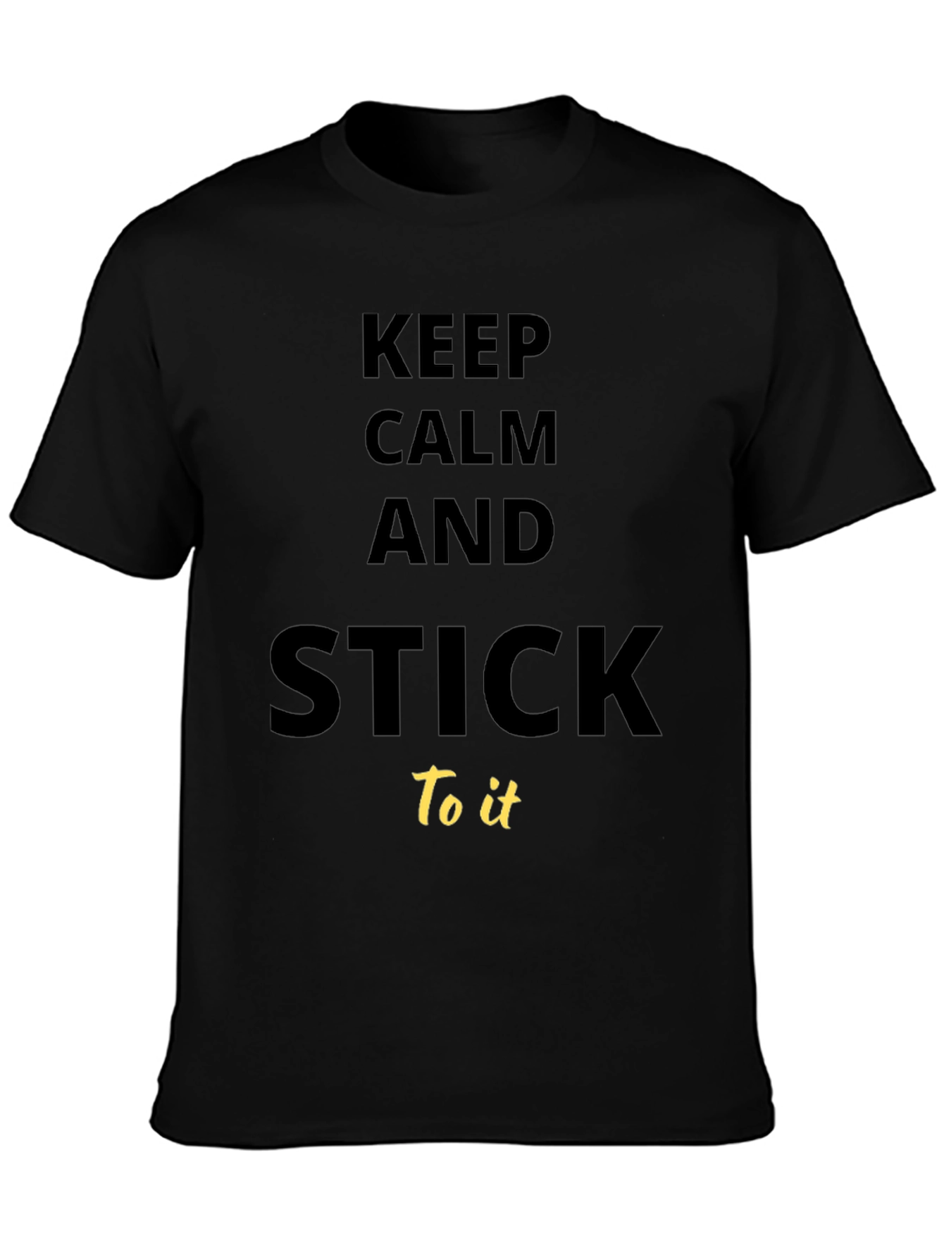 Keep Calm & Stick To It Graphic Tee - Motivational T-Shirt