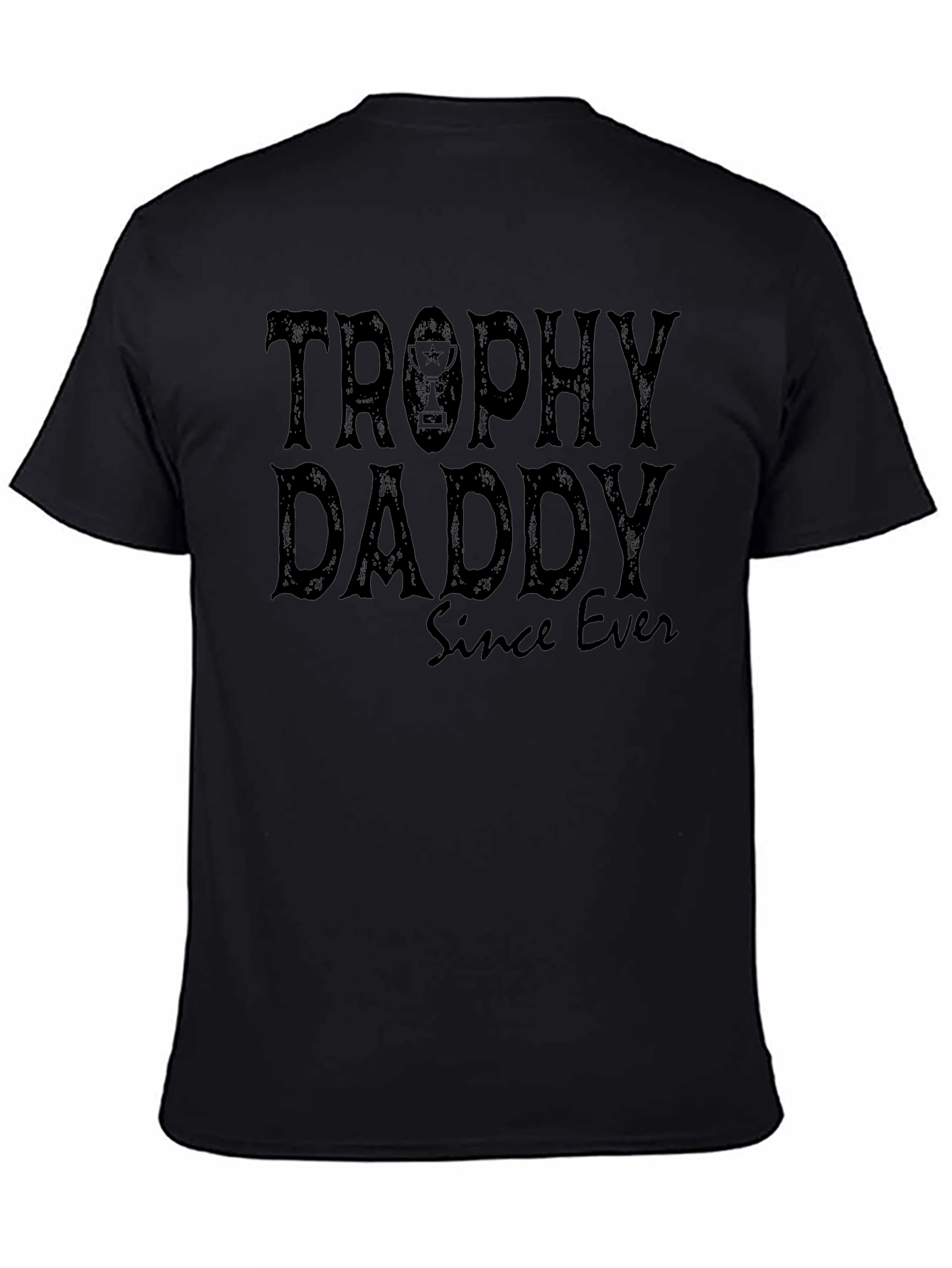 Trophy Daddy Since Ever - Funny Dad T-Shirt