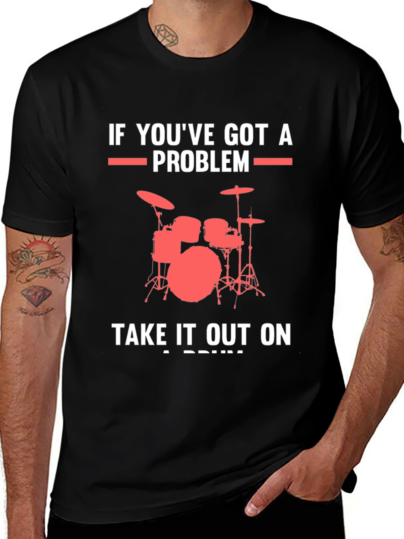 Drummer T-Shirt: If Youve Got A Problem Drums Graphic Tee