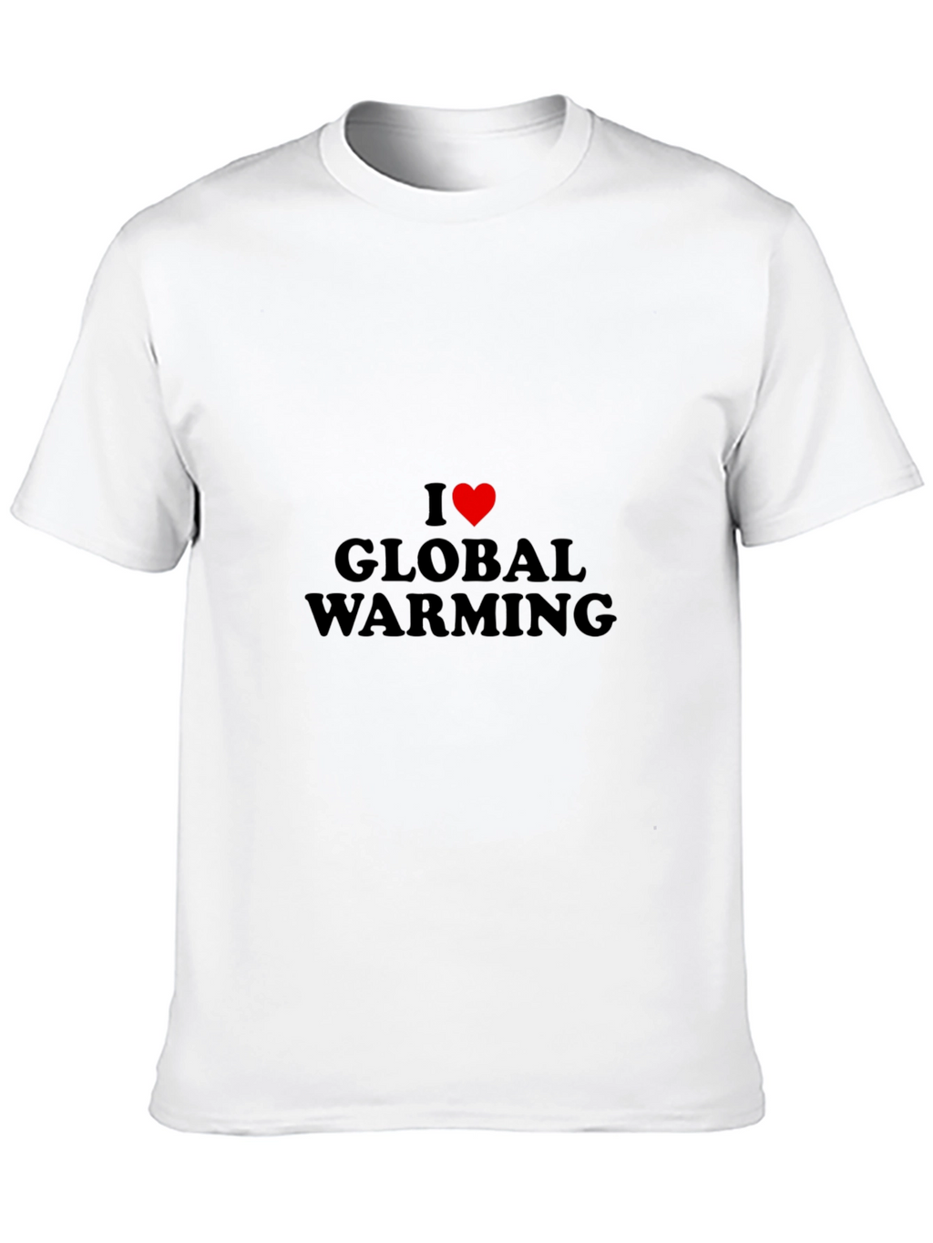 I Love Global Warming T-Shirt